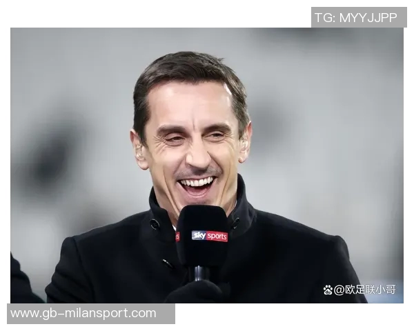 内维尔直言切尔西失去争冠希望缺乏冠军级别球员成关键因素